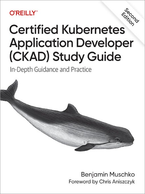 Title details for Certified Kubernetes Application Developer (CKAD) Study Guide by Benjamin Muschko - Available